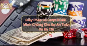 Giấy Phép Cá Cược KG88 – Minh Chứng Cho Sự An Toàn Và Uy Tín